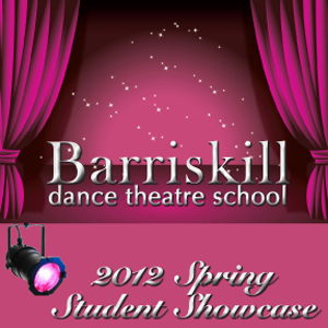 Barriskill Dance Theatre School 2012 Spring Student Showcases